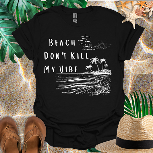 Beach Don't Kill My Vibe T-Shirt