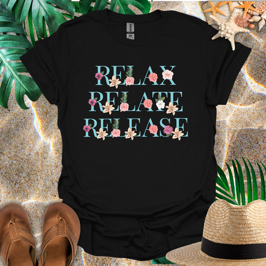 Relax.Relate.Release T-Shirt
