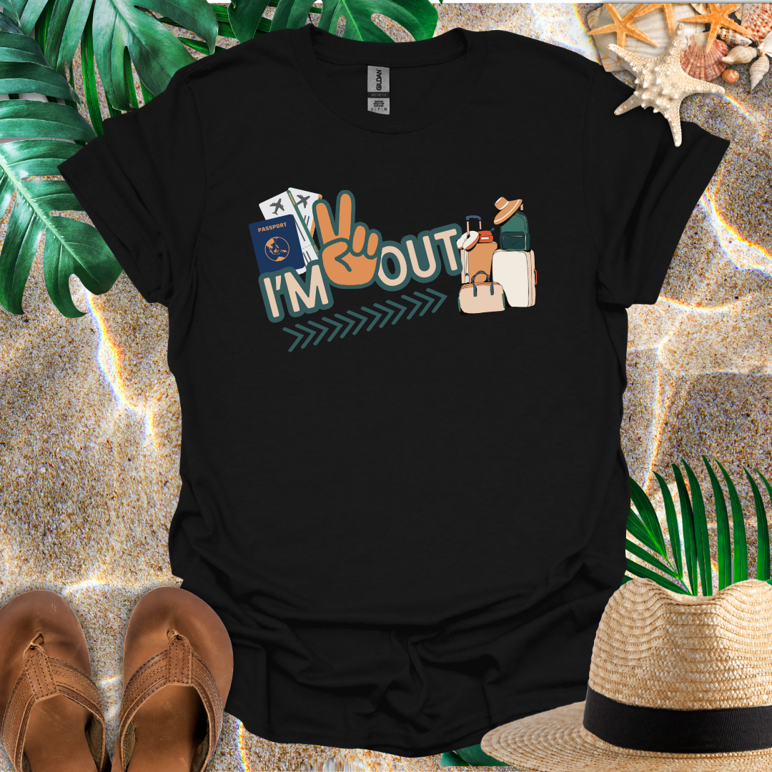 I'm Out T-Shirt