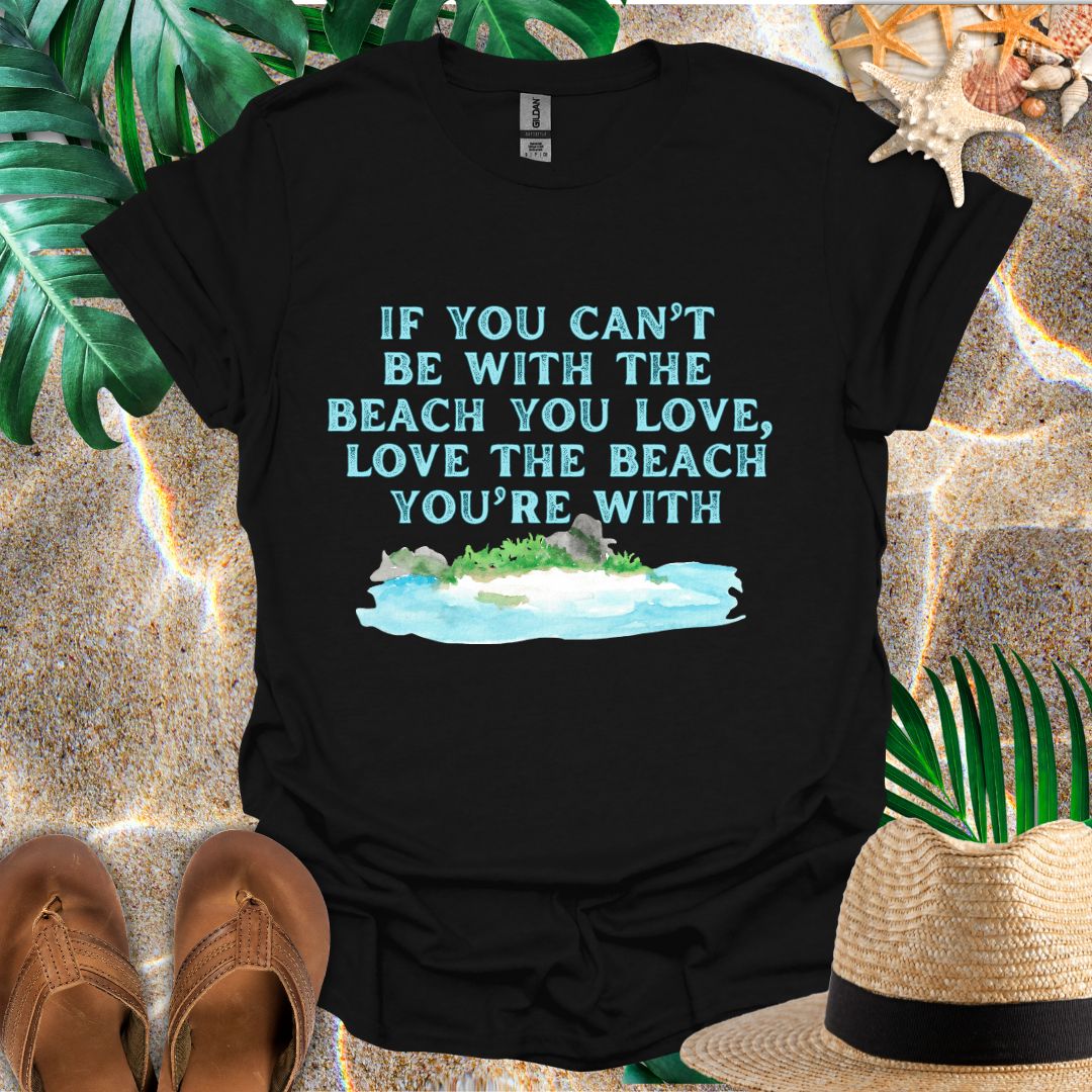 Beach You Love T-Shirt