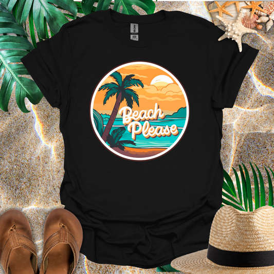 Beach Please T-Shirt