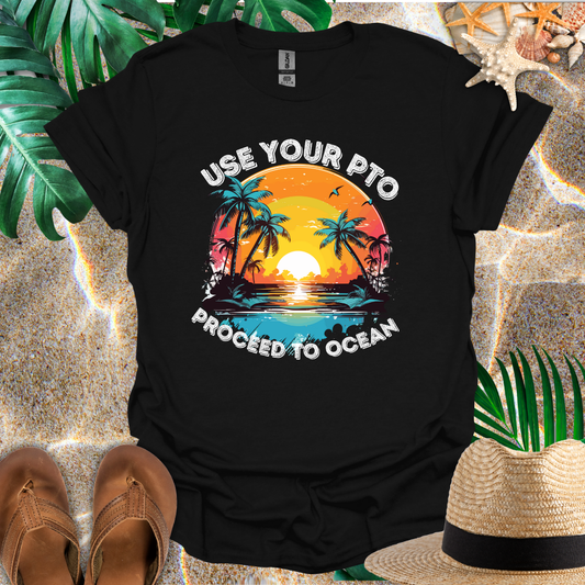 Use Your PTO T-Shirt