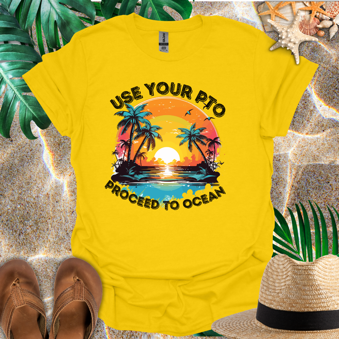Use Your PTO T-Shirt