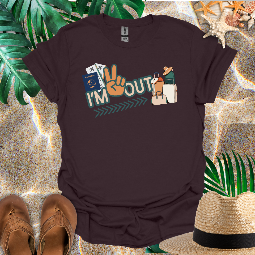 I'm Out T-Shirt