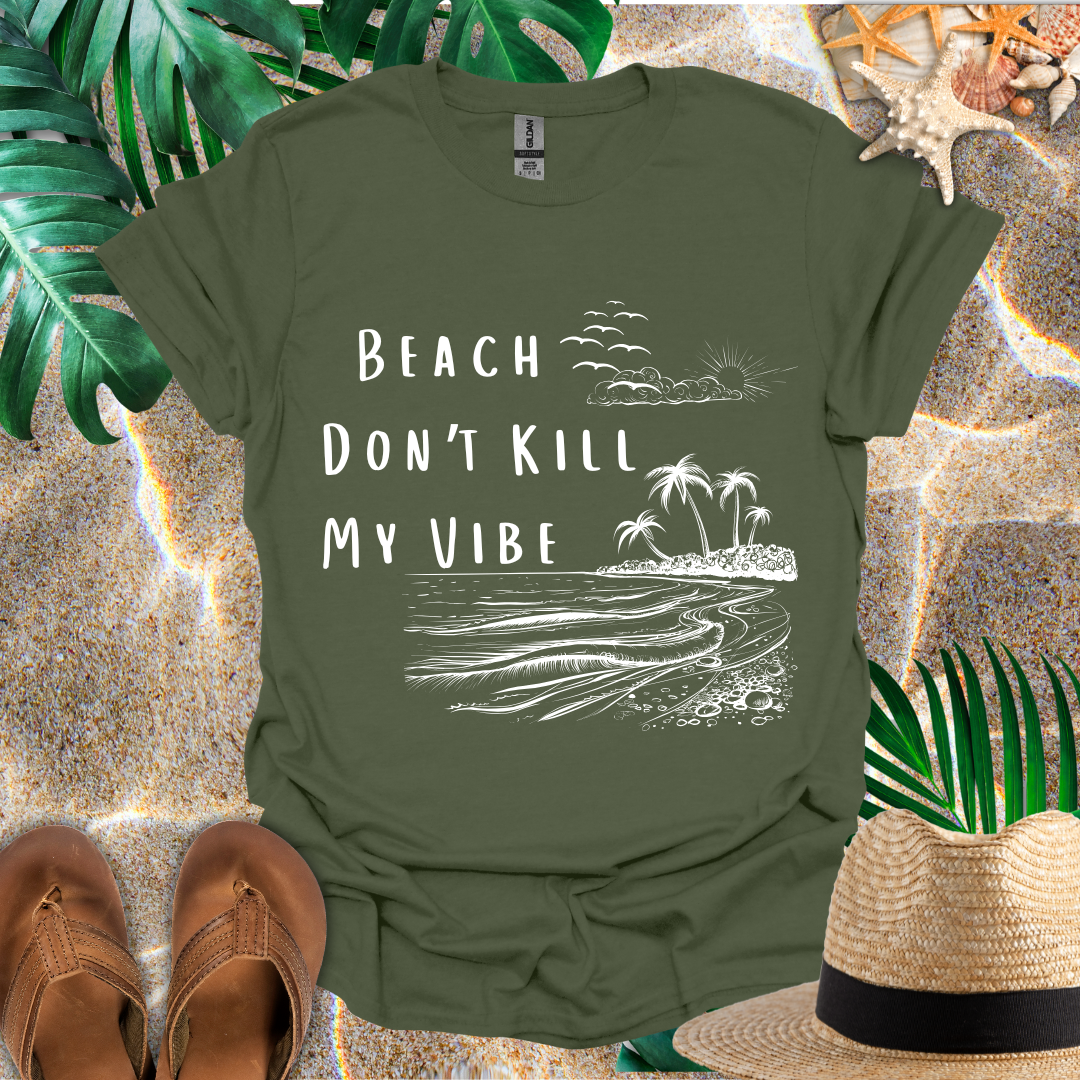 Beach Don't Kill My Vibe T-Shirt