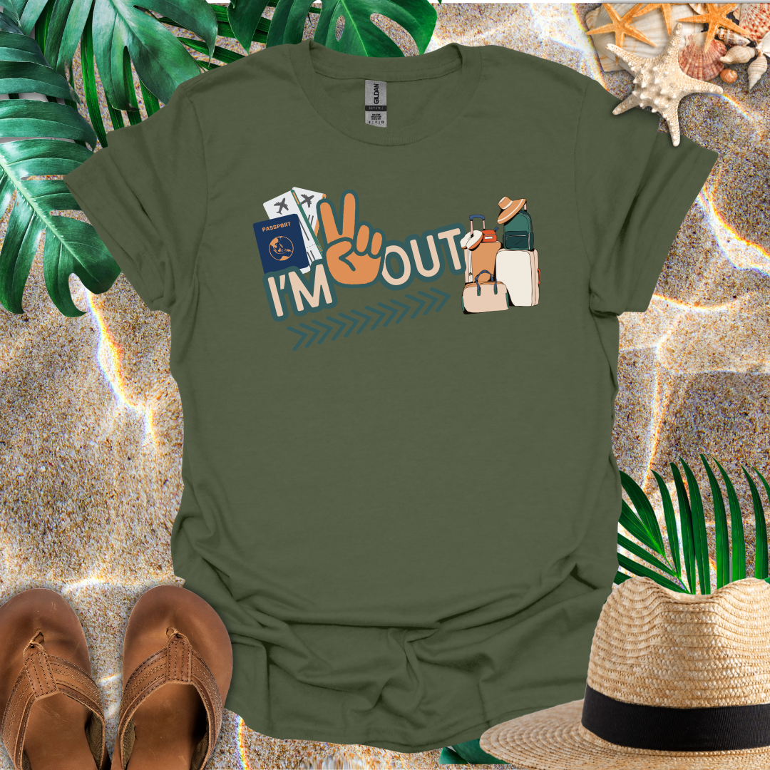 I'm Out T-Shirt
