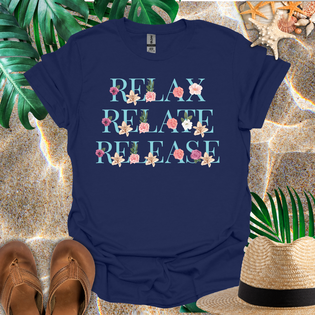 Relax.Relate.Release T-Shirt