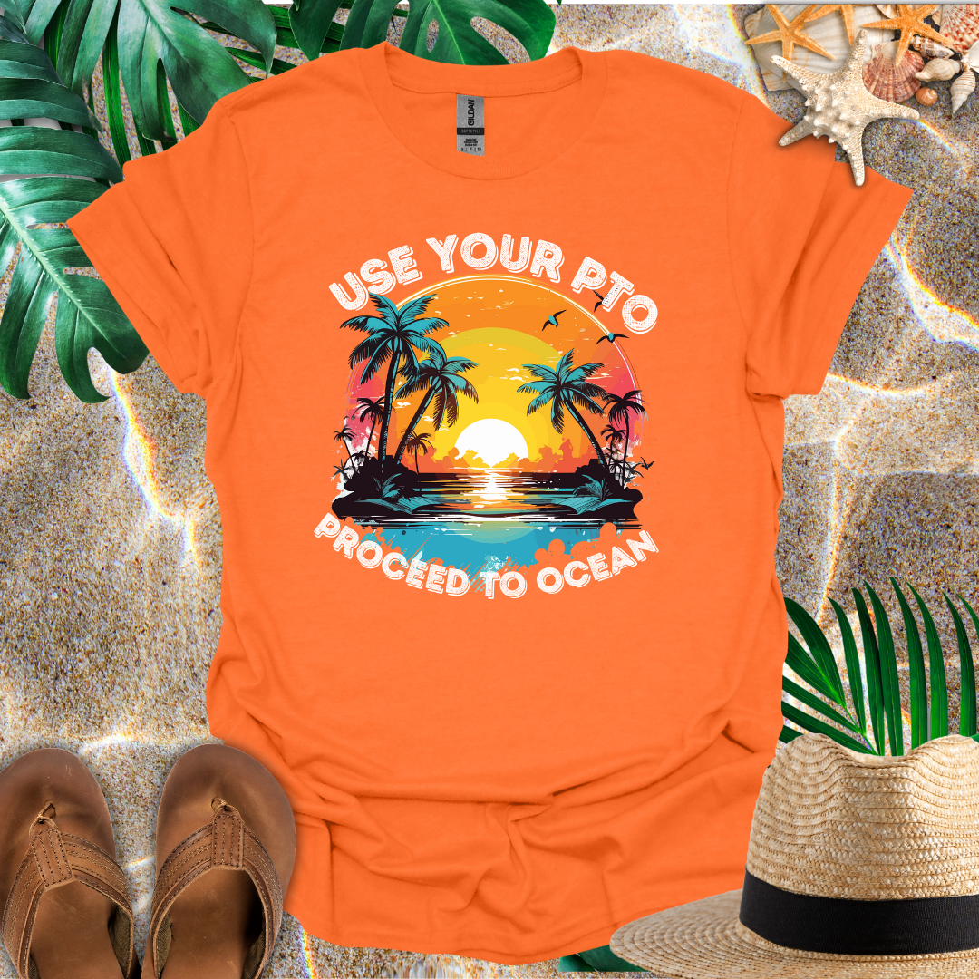 Use Your PTO T-Shirt