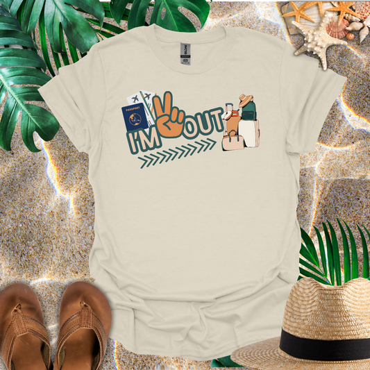 I'm Out T-Shirt
