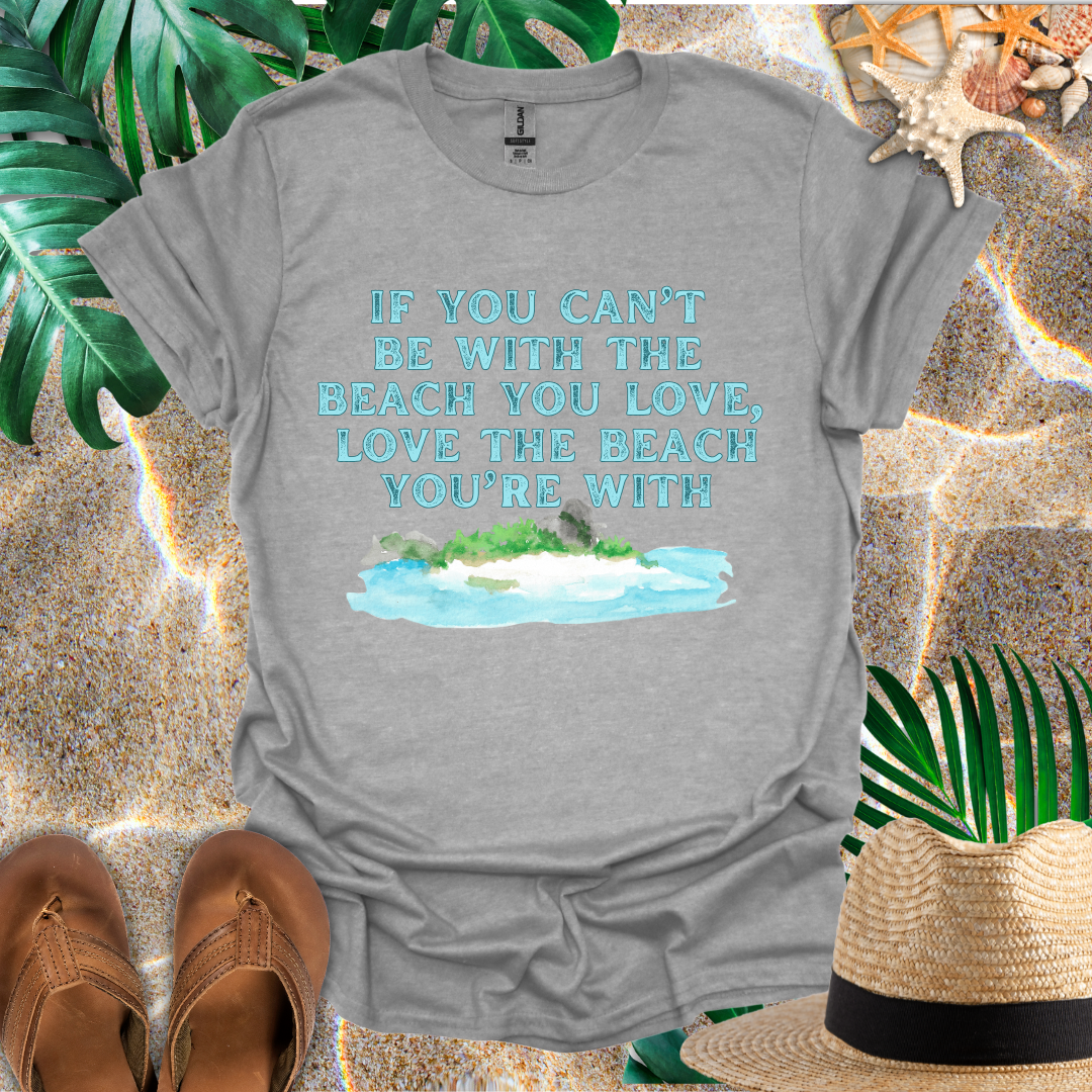 Beach You Love T-Shirt