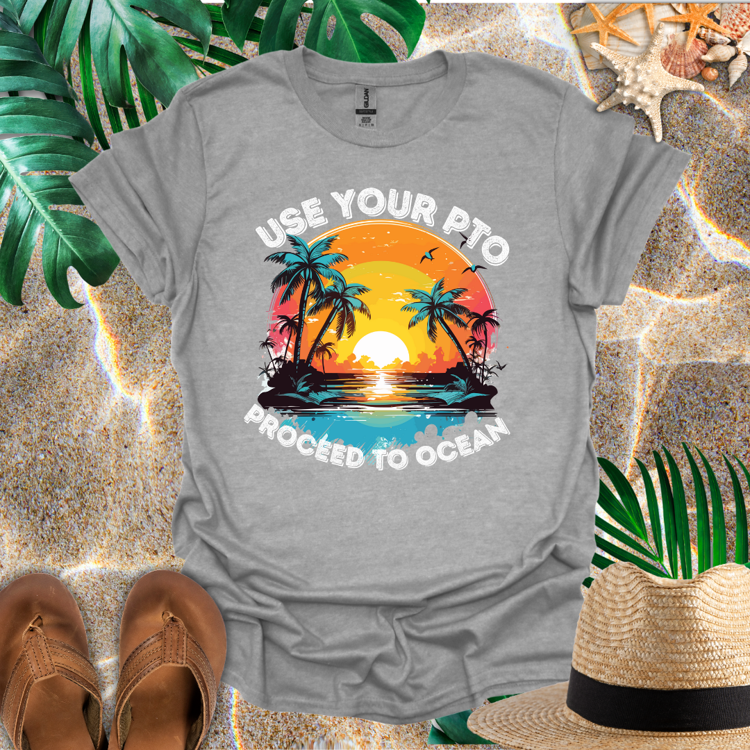 Use Your PTO T-Shirt