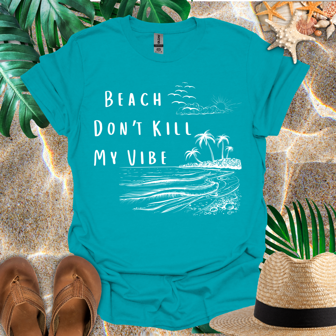 Beach Don't Kill My Vibe T-Shirt