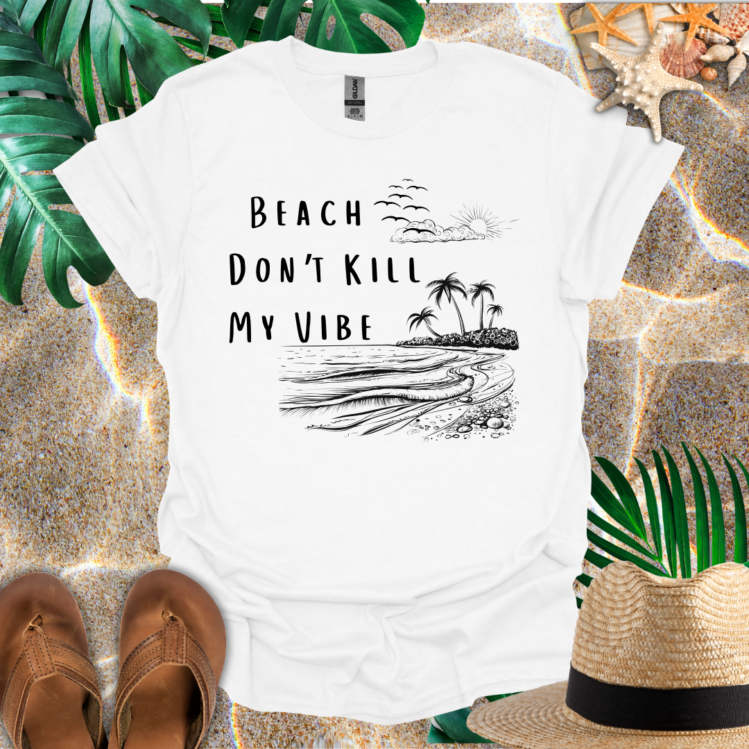 Beach Don't Kill My Vibe T-Shirt