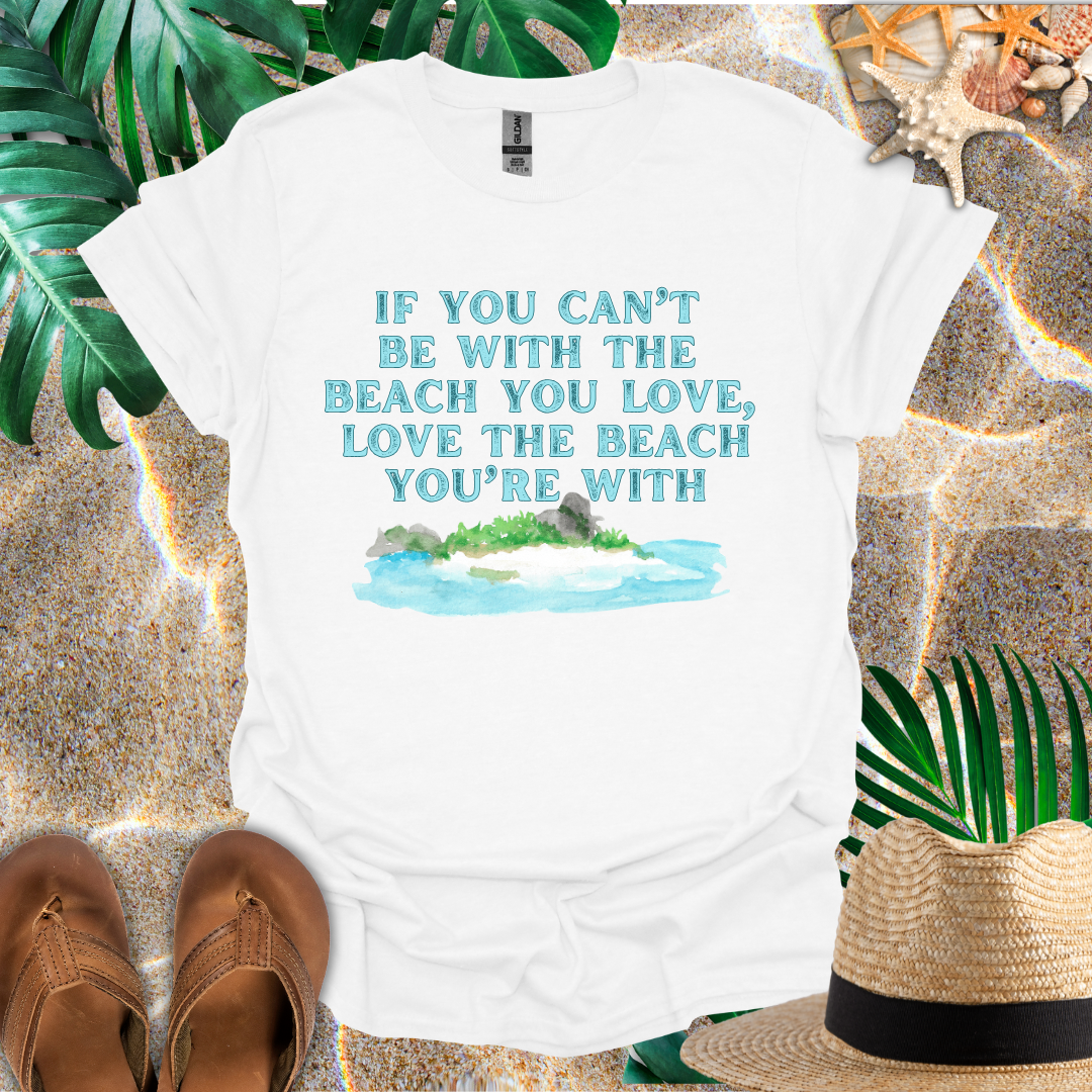 Beach You Love T-Shirt
