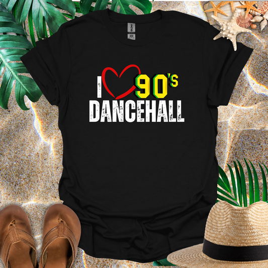 I Love 90's Dancehall T-Shirt