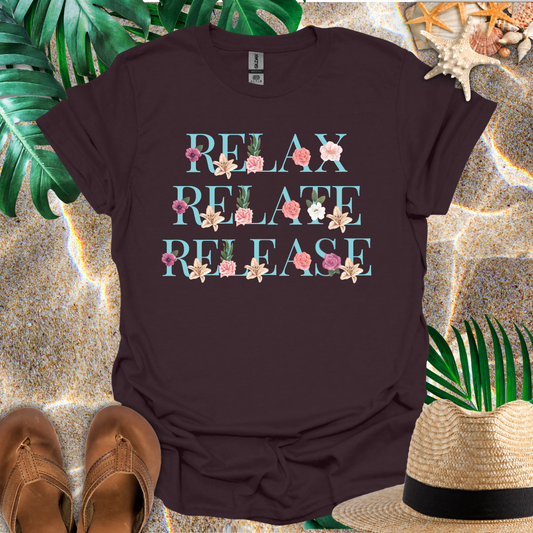 Relax.Relate.Release T-Shirt