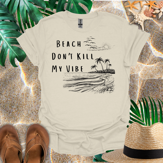 Beach Don't Kill My Vibe T-Shirt