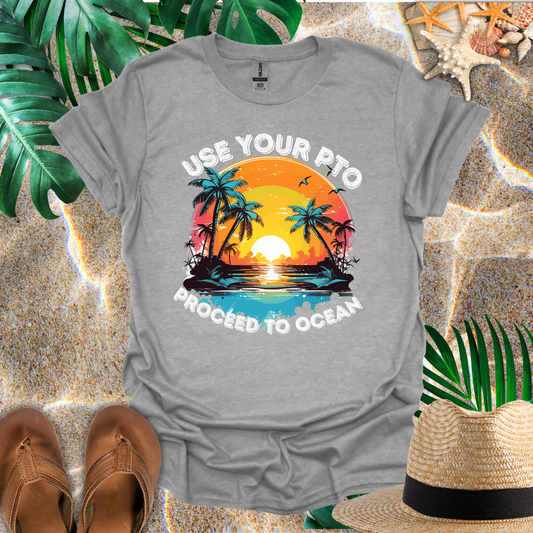 Use Your PTO T-Shirt